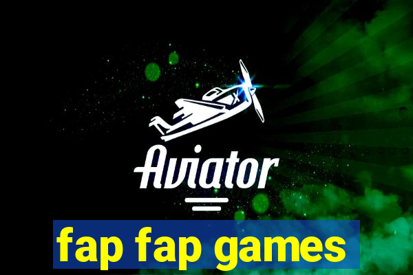 fap fap games